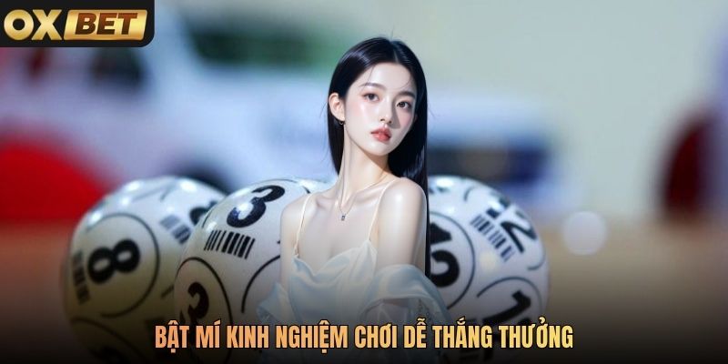 Bật mí kinh nghiệm chơi dễ thắng thưởng