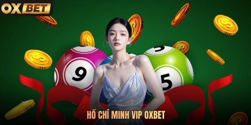 Hồ Chí Minh Vip Oxbet Mua Xổ Số Online Thưởng Liền Tay