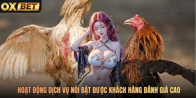 Hoạt động dịch vụ nổi bật được khách hàng đánh giá cao