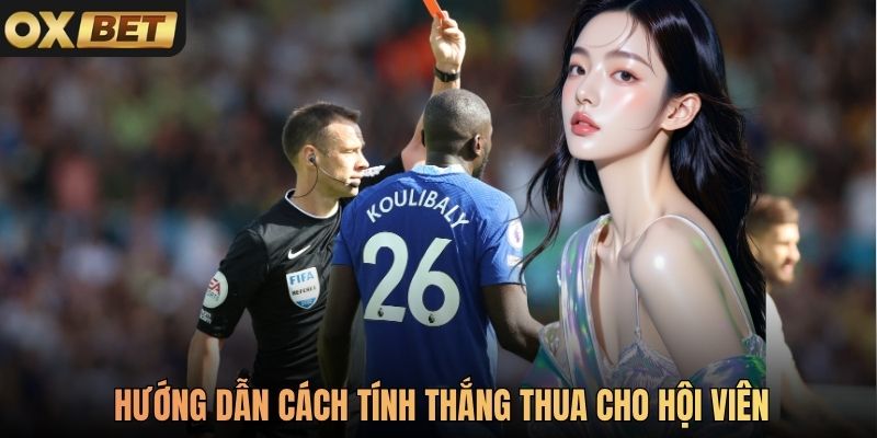 Hướng dẫn cách tính thắng thua cho hội viên