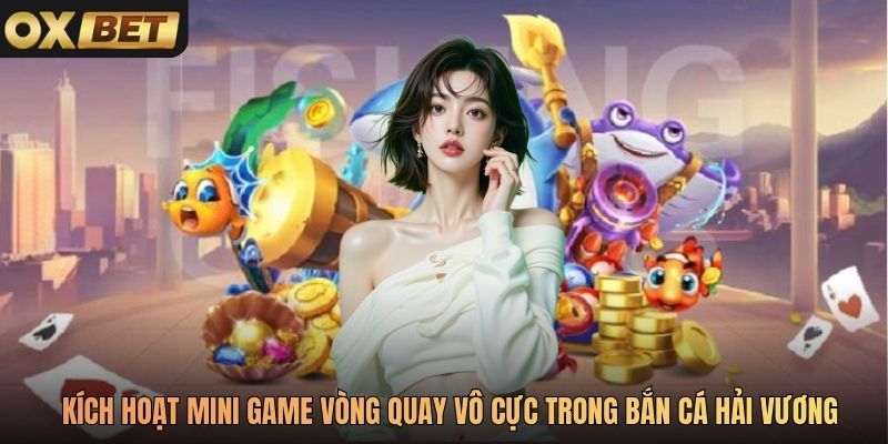 Người chơi kích hoạt mini game vòng quay vô cực trong Bắn Cá Hải Vương