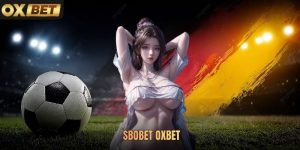 SBOBet Oxbet Với Kho Kèo Cược cực Cạnh Tranh 2026