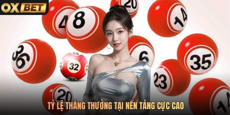 Tỷ lệ thắng thưởng tại nền tảng cực cao